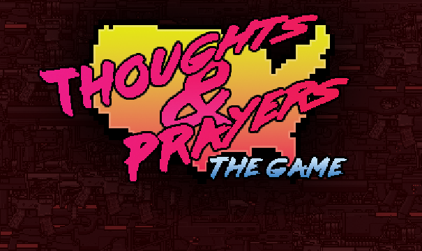 Thoughts & Prayers: The Game